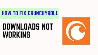 How To Fix Crunchyroll Downloads Not Working – DRM, Storage & App Cache Fix