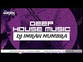 Deep house nonstop mix  dj imrn mumbra 