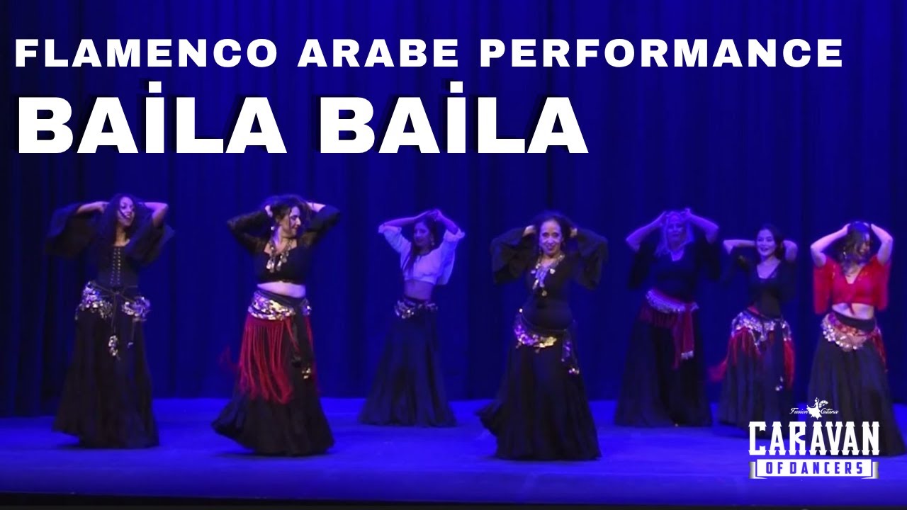 Flamenco Arabe Performance | Baila Baila | Caravan of Dancers Performance #bellydance #flamenco