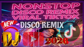 🔥 NEW VIRAL TIKTOK | NONSTOP DISCO REMIX 2026 🔥
