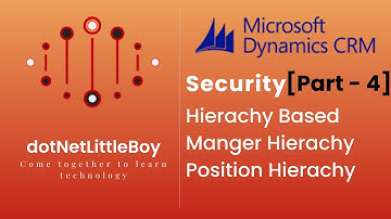 Security - Part 4 | Hierarchy Security Model | Manager Hierarchy | Position Hierarchy | Dynamics 365