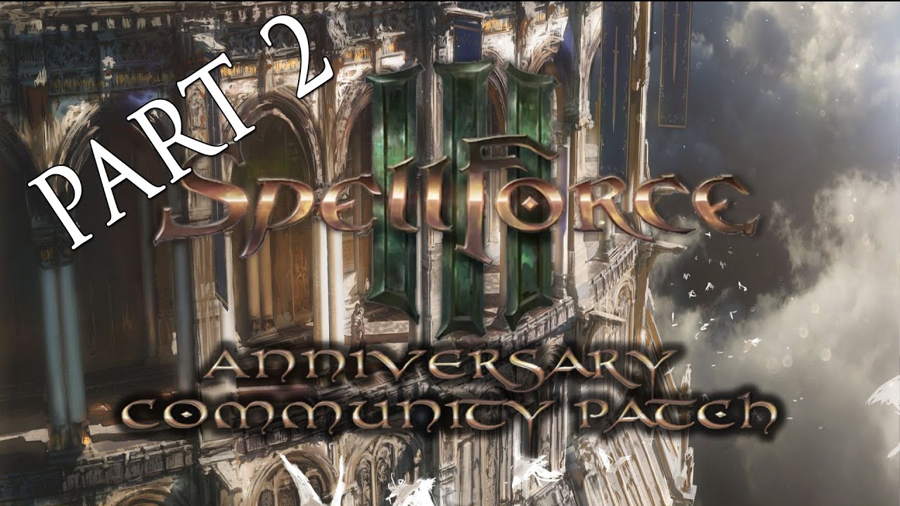 SpellForce 3 - Anniversary Community Patch - Part 2| RPG/RTS Horde Mode