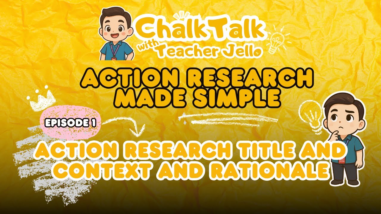 ACTION RESEARCH MADE SIMPLE FOR TEACHERS (Episode 1: How to make a ...