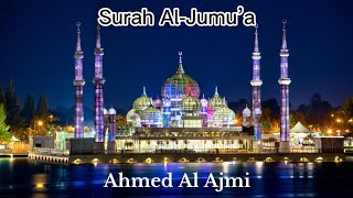 Surah Al-Jumu’a ~ Sheikh Ahmed Al Ajmi @Al-Quran-OurLight