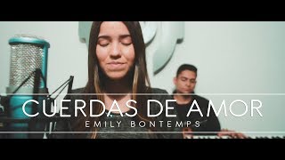 CUERDAS DE AMOR - Julio Melgar || Emily Bontemps (Cover)