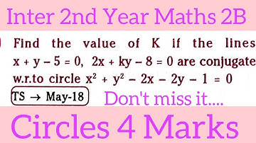find the value of k if the lines x+y-5=0,2x+Ky-8=0 are conjugate w.r.t circles@maths naresh eclass