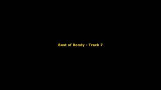 Best of Bondy Track 7