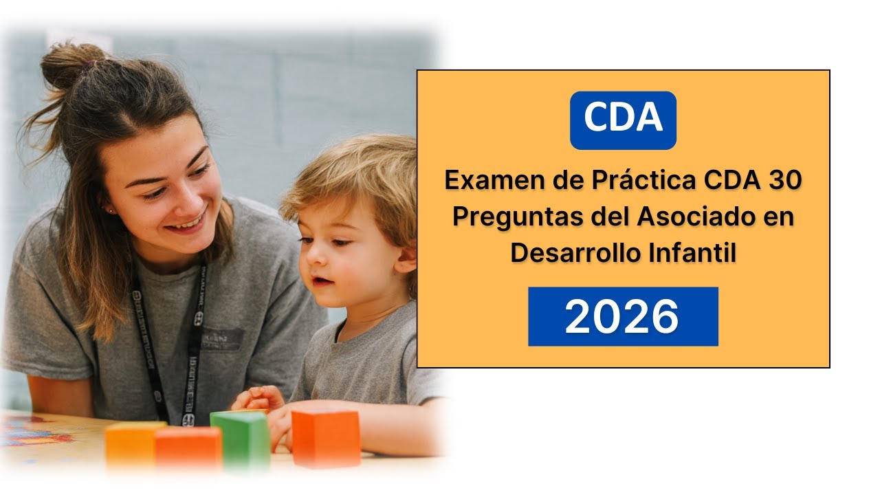 Examen de Práctica CDA 2026 en Español | 30 Preguntas del Asociado en Desarrollo Infantil