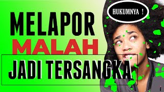 MELAPOR MALAH JADI TERSANGKA ❗❗