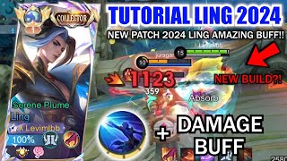 TUTORIAL LING 2024 NEW PATCH LING BUFF!! LING IS BACK TO META?! | LING NEW BEST BUILD &amp; EMBLEM 2024