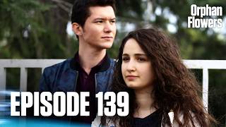 Kırgın Çiçekler I Orphan Flowers - Episode 139