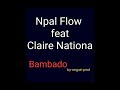 Npal flow feat claire nationa  bambado by negue prod 2020