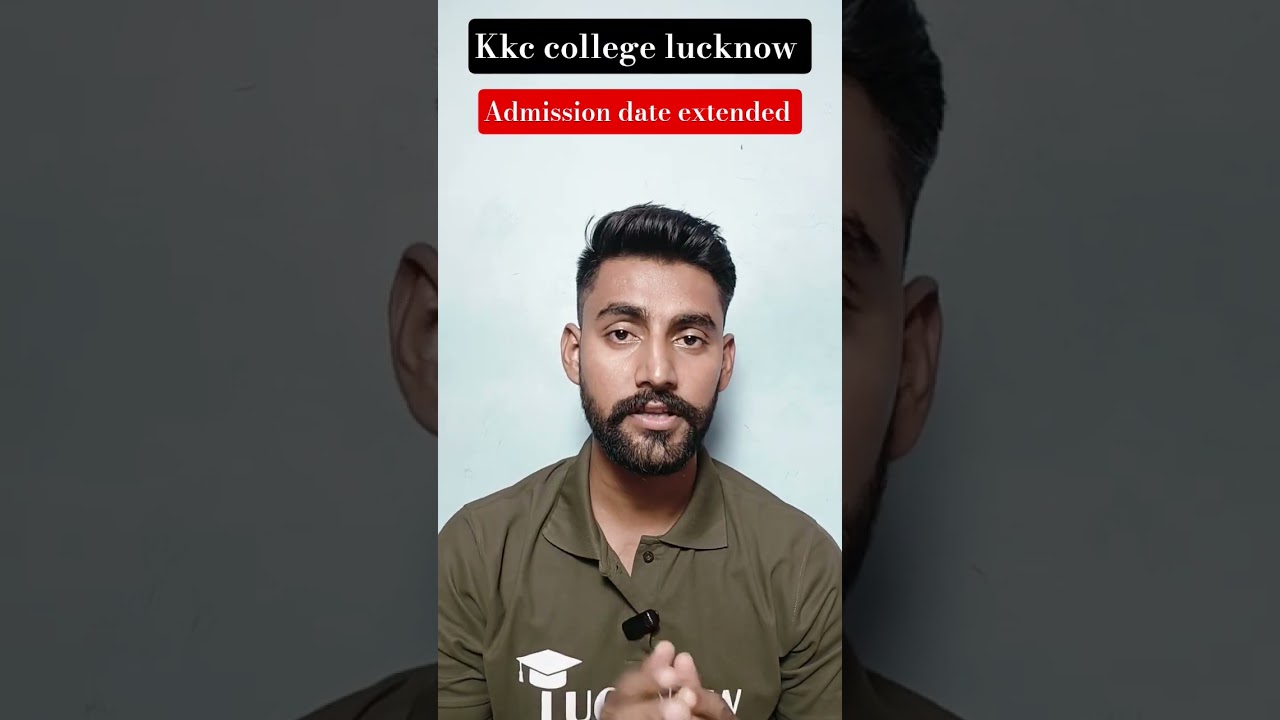 KKC College Lucknow Admission Form 2025 Date Extended | UG & PG Courses Apply Now