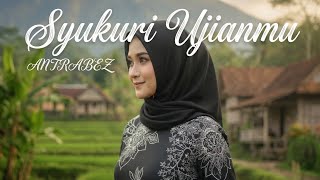 SYUKURI UJIANMU - ANTRABEZ ( Song Of Prison ) Reagge Version 