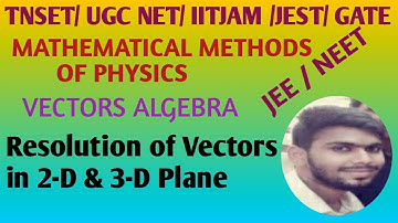 Resolution of vectors Tamil (2D & 3D plane) Vector Algebra  |TNSET|NET|SLET|GATE|JEST|IITJAM|