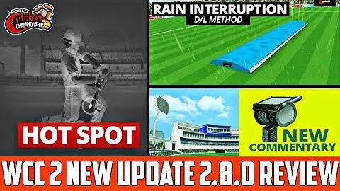 WCC 2 New Update 2.8.0 | Review | Rain DLS/Method | Hotspot Feature | New Commentary WCC2