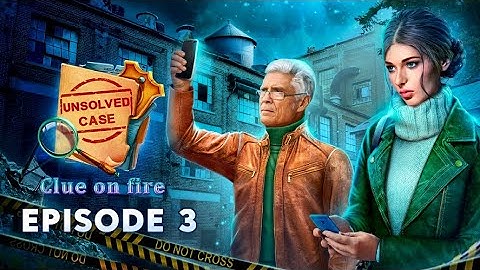 Unsolved Case : Clue on Fire (END)