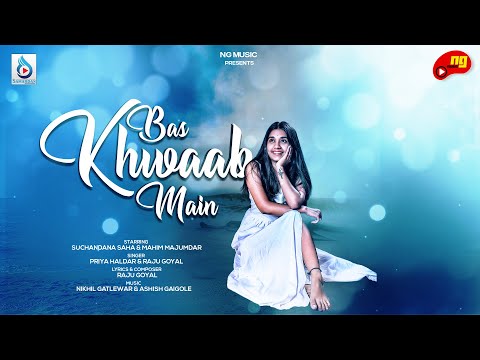 Bas Khwab Mein || Priya Haldar || Raju Goyal || NG Music || Official Video