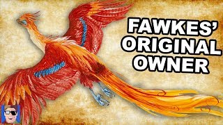 Fawkes' Original Owner | Harry Potter Theory