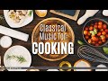 Classical Music for Cooking