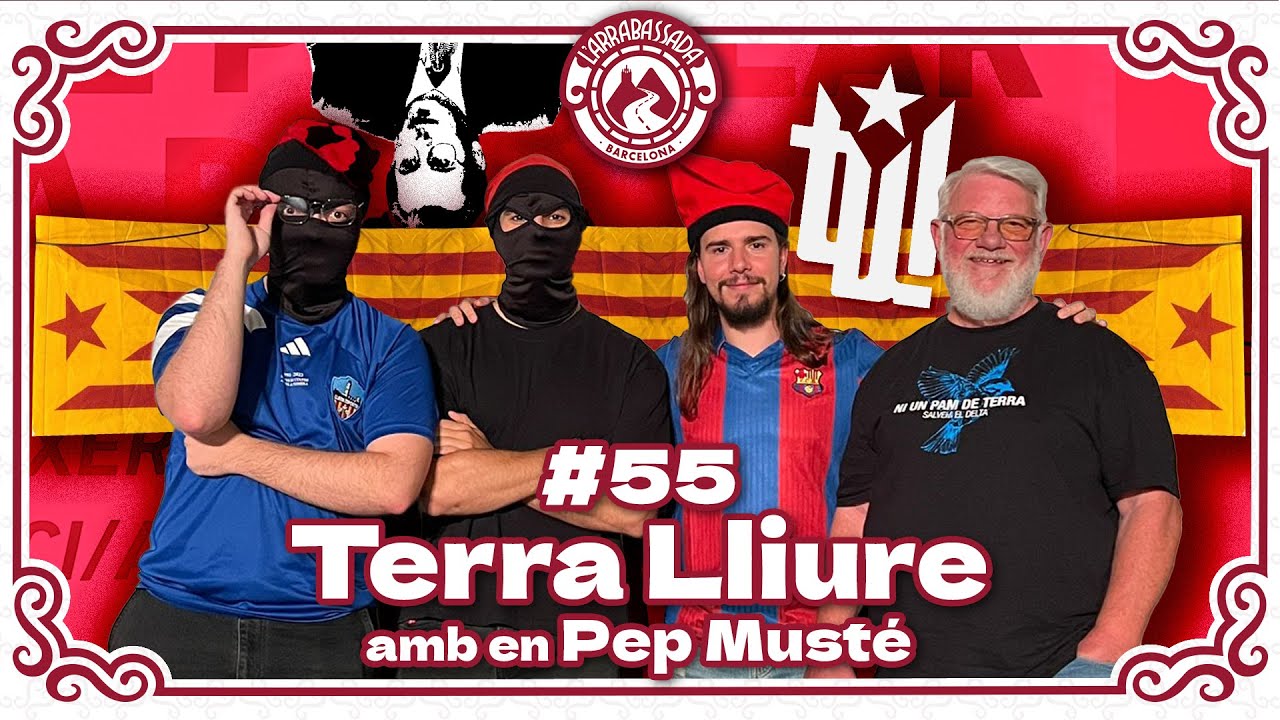 L'Arrabassada #55 - Terra Lliure (amb en Pep Musté)