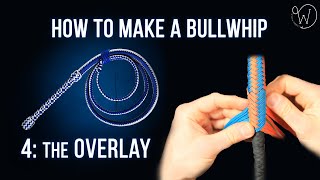 How to Make a Bullwhip Part 4: The Overlay