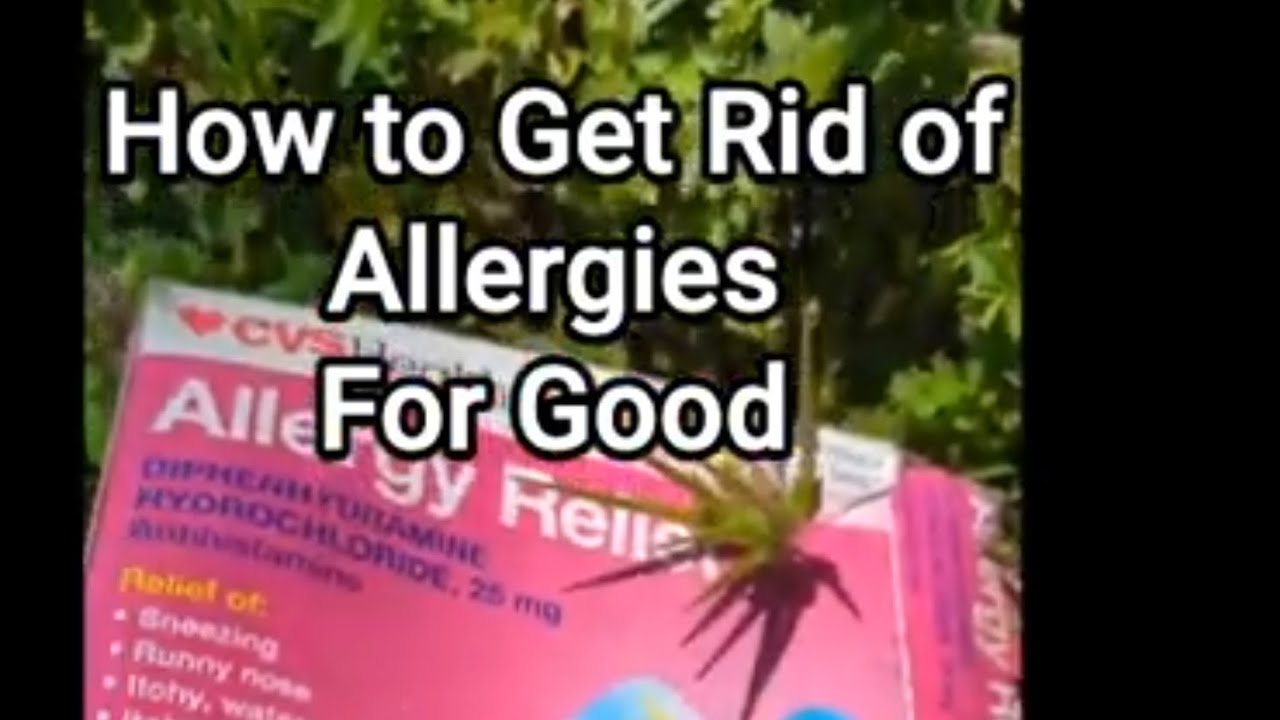 How to get rid of your allergies for good - YouTube