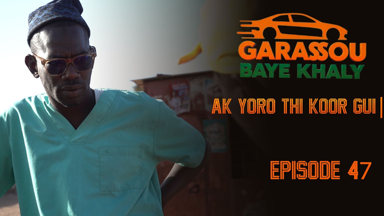 Épisode 47 #GarassouBayeKhaly AK YORO thi KOOR GUI 🤣💯