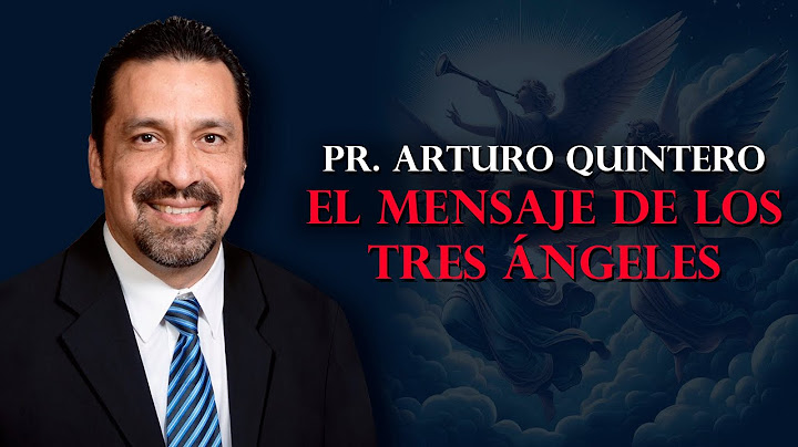 Pastor Arturo Quintero - El Mensaje de los 3 Ángeles
