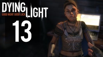 Dying Light Walkthrough - Part 13 - Forgotten (PC Gameplay)