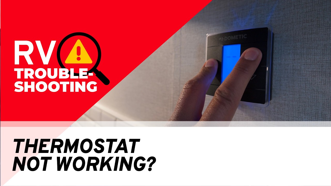 Common causes of why rv thermostat not working properly