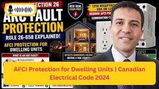 Arc Fault Protection Explained | AFCI vs GFCI | CEC Rule 26-658