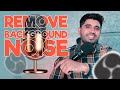 REMOVE BACKGROUND NOISE IN LIVE  STREAM | Best Mic Setting in obs | Remove Noise in OBS | FES
