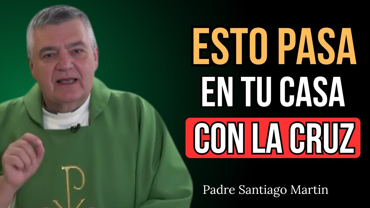 Lo que Sucede en tu Hogar al Colocar una Cruz en Este Lugar Exacto | Padre Santiago Martín