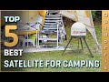 Top 5 Best Satellite for Camping Review in 2023