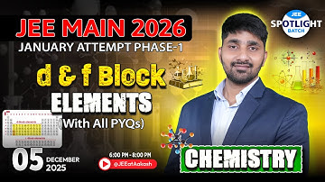 ⚡d and f Block Elements + PYQs | JEE Main 2026 | January Attempt Phase-1 | Spotlight Batch