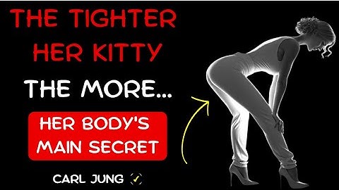 💯 7 SECRETS of the Female Body: What Her Tightness Reveals | Carl Jung