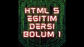 HTML Egitim Videosu - Html Dersleri : Bolum 1 (Yazılım Dünyası - HTML ve CSS Dersleri)