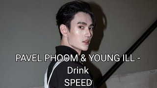 Download lagu PAVEL PHOOM & YOUNG ILL - DRINK (SPEED)