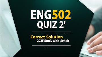 Eng502 Quiz 2 Correct Solution 2025 | Eng502 Midterm Preparation Study With Sohaib 