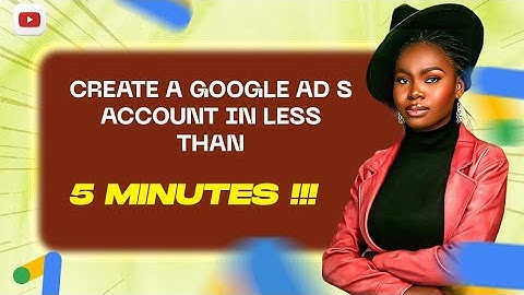 How To Create A Google Ads Account From Scratch In 2025 [Easy Step by Step Process for Beginners]