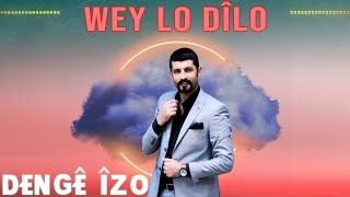 Dengê Îzo - Wey Lo Dilo (2021 © Aydın Müzik) Resimi