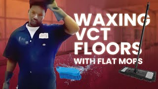 Waxing VCT Floors With Flat Mops.