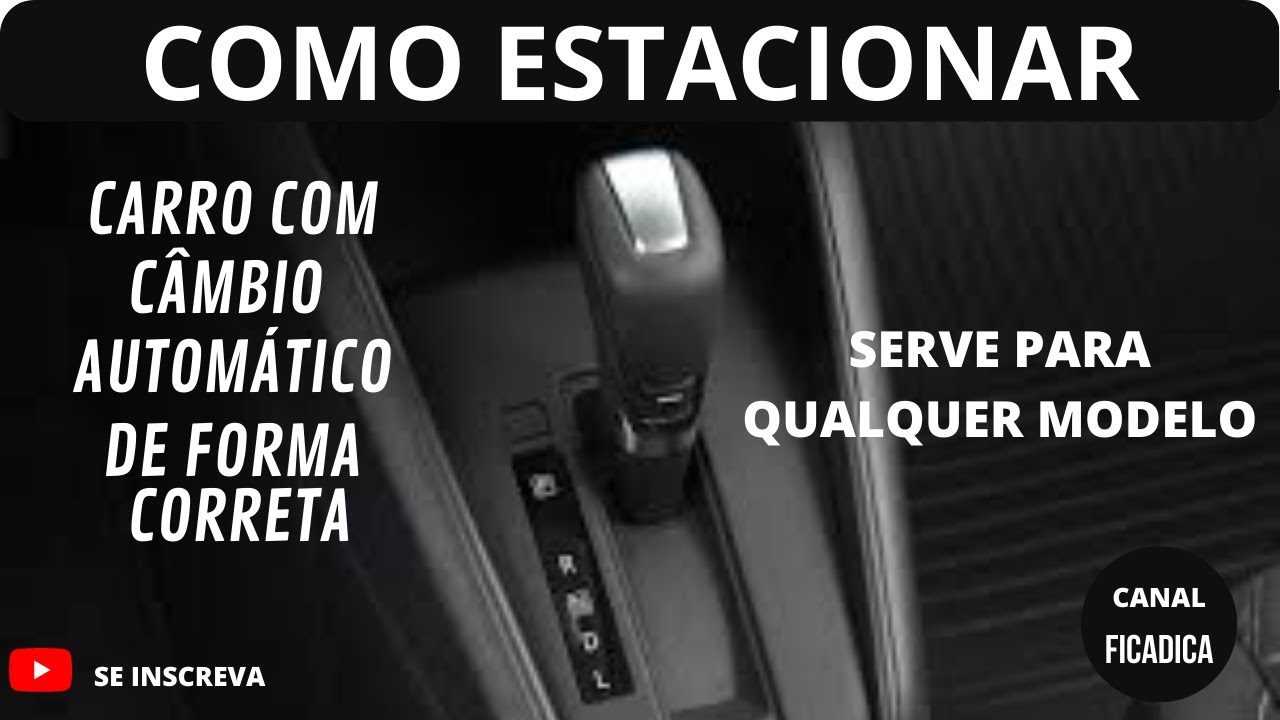 DICA DE COMO ESTACIONAR CARRO COM CÂMBIO AUTOMÁTICO DE FORMA CORRETA # ...