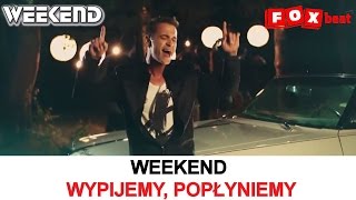 Weekend - Wypijemy Popłyniemy - Official Video (2015) chords
