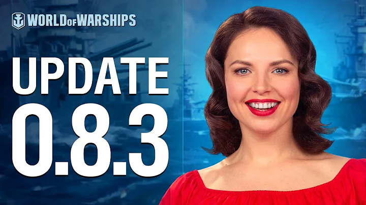 Dasha Presents Update 0.8.3 | World of Warships - DayDayNews