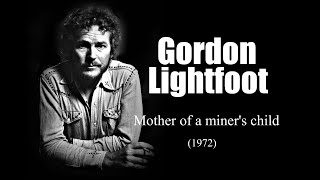 Watch Gordon Lightfoot Mother Of A Miners Child video