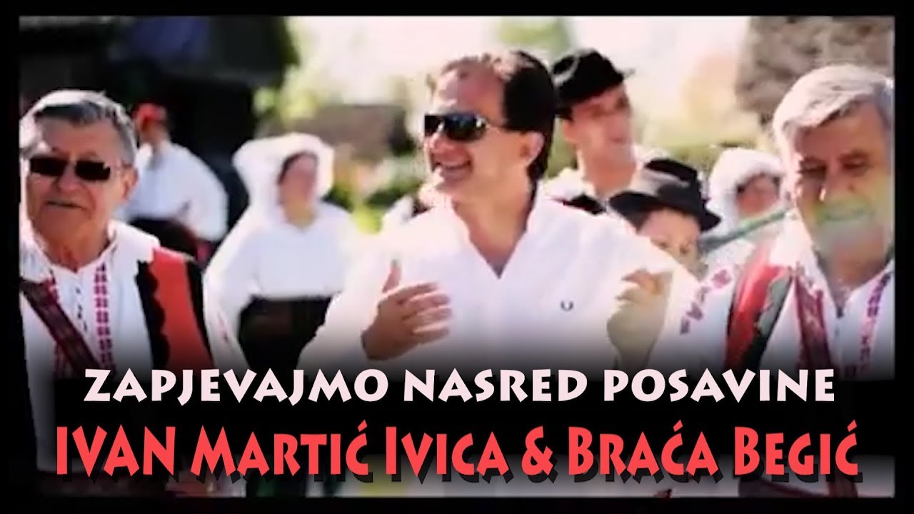 Ivan Martic Ivica & Braća Begić | Zapjevajmo nasred Posavine