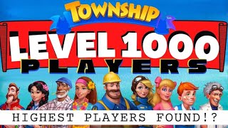 TOWNSHIP I FOUND LEVEL 1000 PLAYERS | Highest Level?! 👤