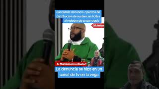 Sacerdote denuncia 7 puntos de distribución de sustancias lícitas, en tenares